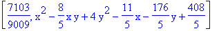 [7103/9009, x^2-8/5*x*y+4*y^2-11/5*x-176/5*y+408/5]